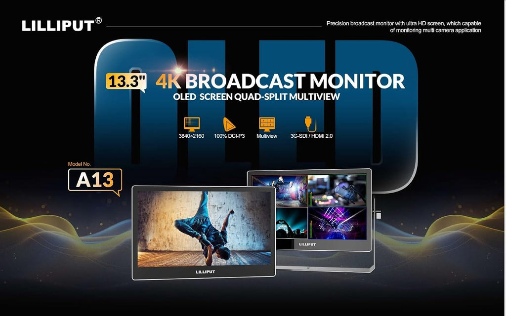 LILLIPUT 13.3' A13 OLED 4K 100000:1 Contrast and 100% DCI-P3 Color,Quad-Split,3G-SDI in&Out HDMI×4 DP×1 Broadcast Monitor